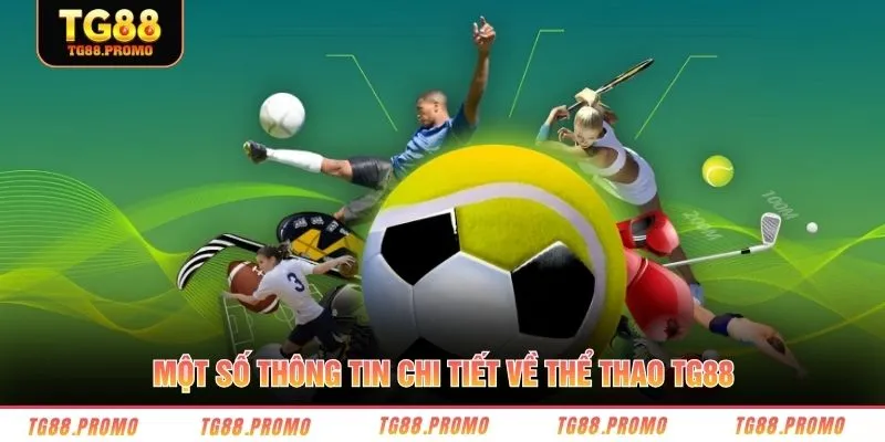 Một số thông tin chi tiết về thể thao TG88